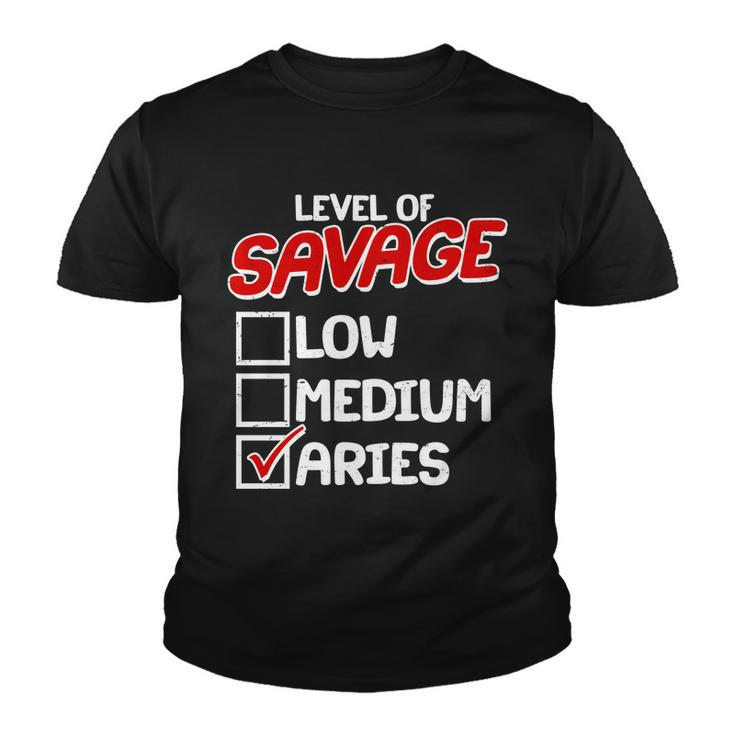 Level Of Savage Low Medium Aries Zodiac Birthday Youth T-shirt