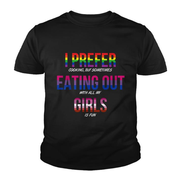 Lgbt I Prefer Cooking & Eating Out With Girls Lesbian Gay Youth T-shirt