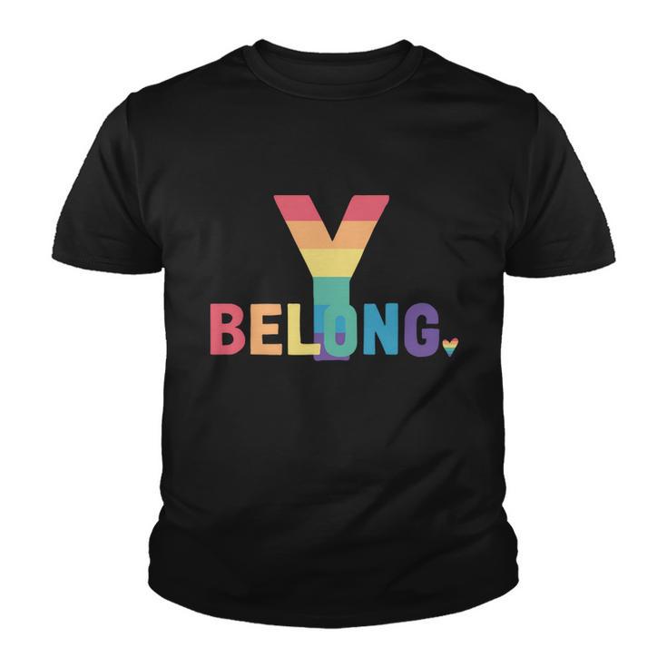 Lgbt Pride Funny Gift Lgbtq Flag Gay Pride Month You Belong Cool Gift Youth T-shirt