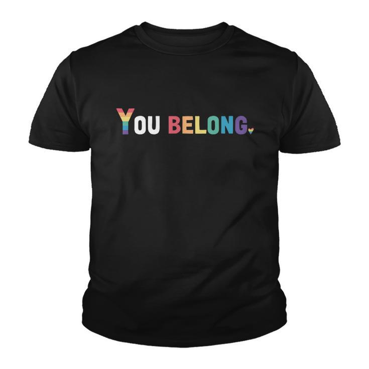 Lgbt Pride Funny Gift Lgbtq Flag Gay Pride Month You Belong Gift Youth T-shirt