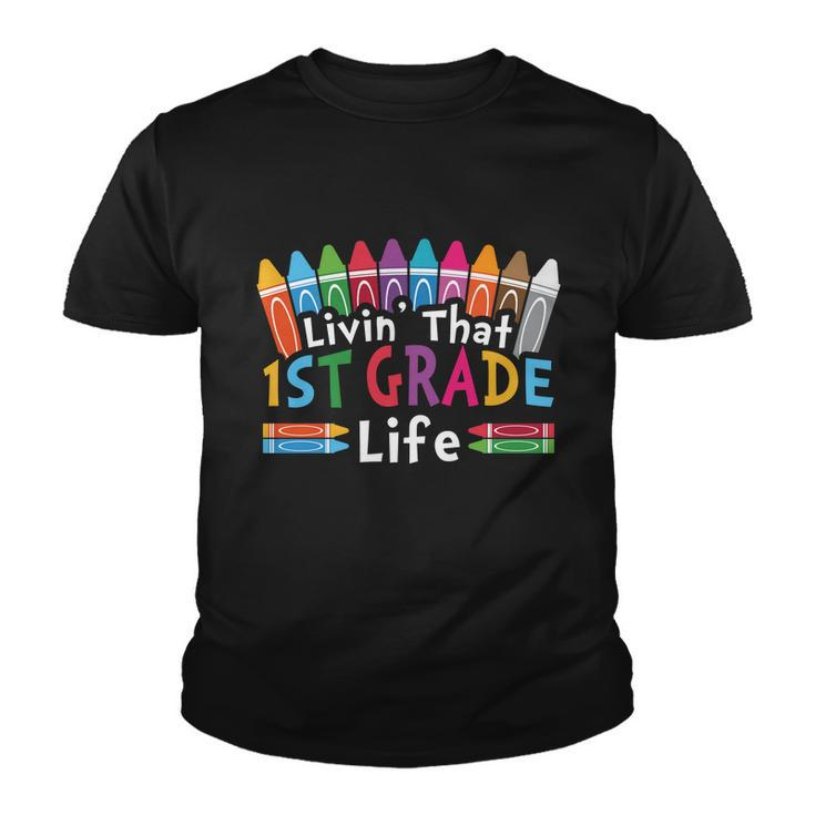 Livin That 1St Grade Life Cray On Back To School First Day Of School Youth T-shirt