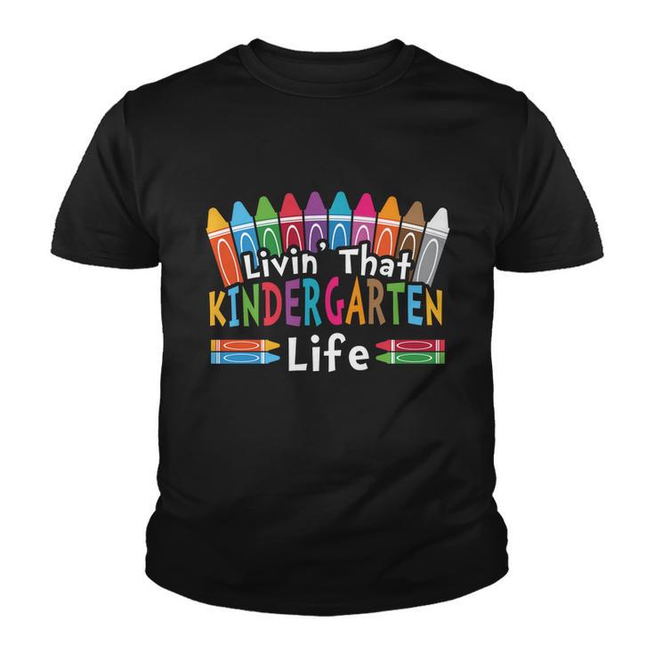 Livin That Kindergarten Life Back To School Youth T-shirt