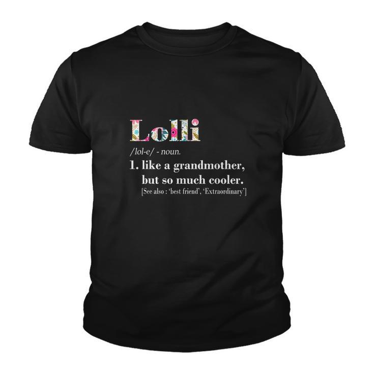 Lolli Like Grandmother But So Much Cooler Youth T-shirt