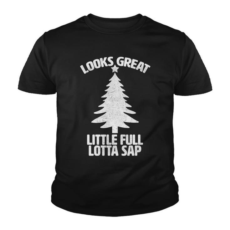 Looks Great Little Full Lotta Sap Funny Christmas Youth T-shirt