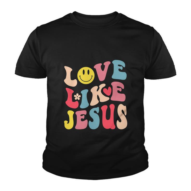 Love Like Jesus Religious God Christian Funny Youth T-shirt