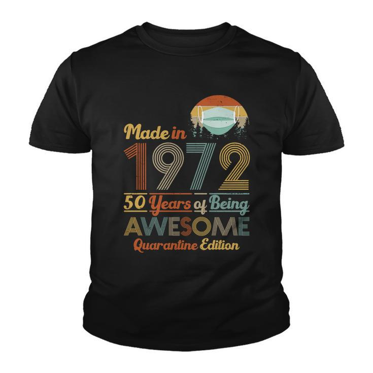 Made In 1972 50 Years Of Being Awesome Quarantine Edition Youth T-shirt