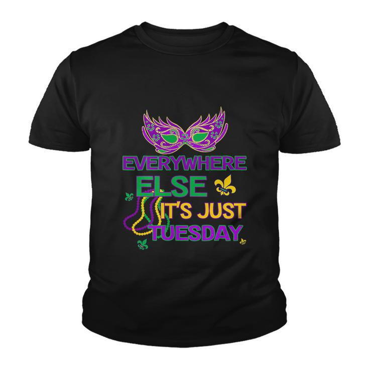 Mardi Gras Everywhere Else Its Just Tuesday Youth T-shirt