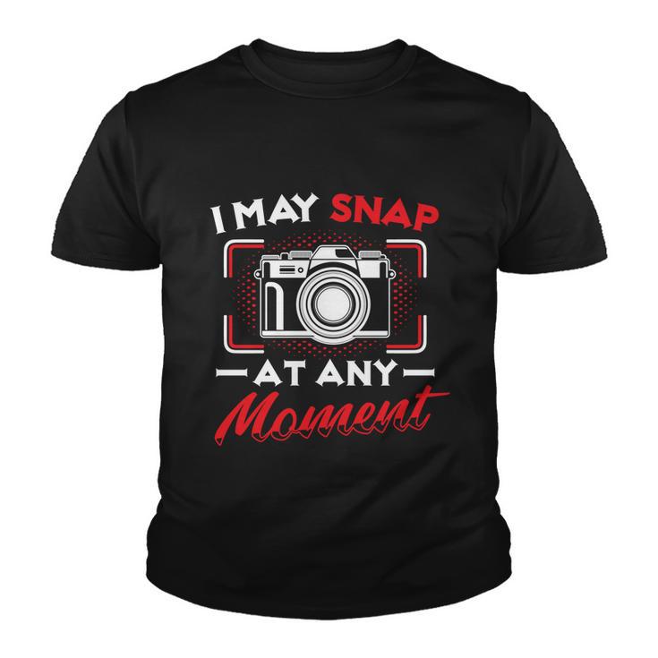 May Snap At Any Moment Photography Camera Photographer Gift Youth T-shirt