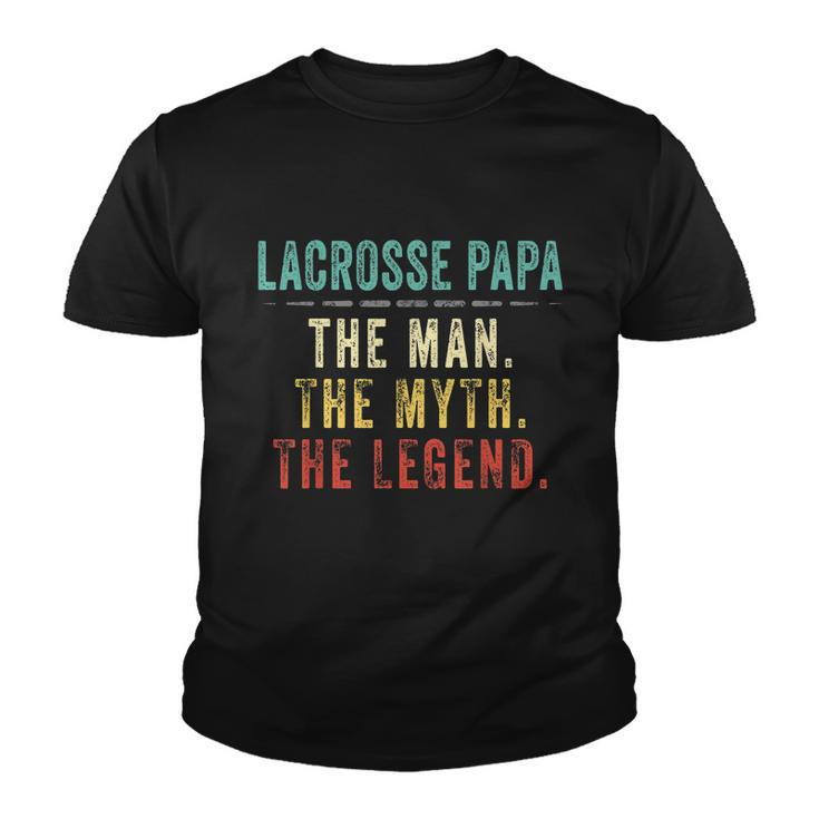 Mens Lacrosse Papa Fathers Day Gift Lacrosse Man Myth Legend Youth T-shirt