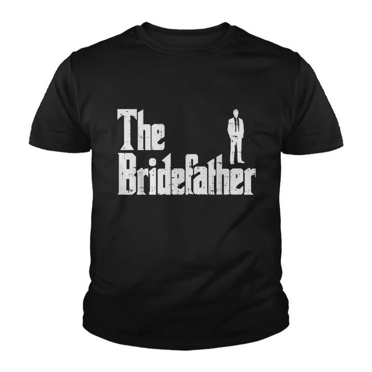 Mens The Bridefather Father Of Bride Dad Wedding Rehearsal Dinner Youth T-shirt