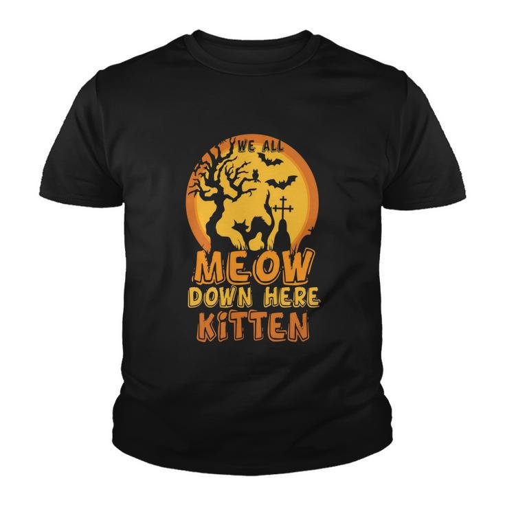 Meow Down Here Kitten Halloween Quote Youth T-shirt