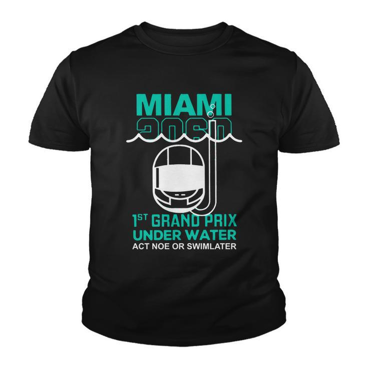 Miami 2060 1St Grand Prix Under Water Act Now Or Swim Later F1 Miami Youth T-shirt