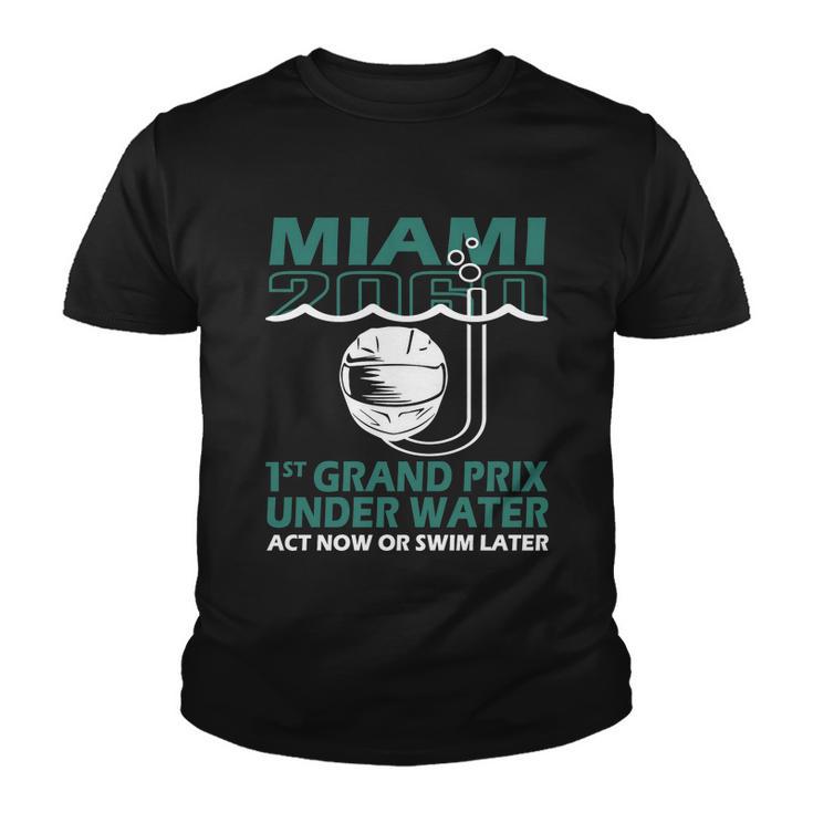 Miami 2060 1St Grand Prix Under Water Act Now Or Swim Later Tshirt Youth T-shirt