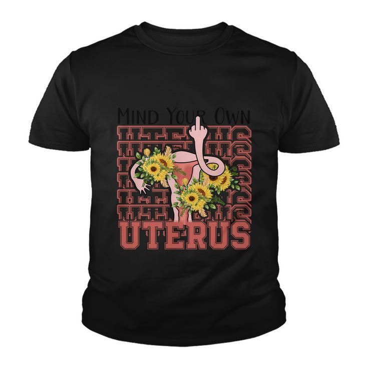 Mind You Own Uterus Floral 1973 Pro Roe Womens Rights Youth T-shirt