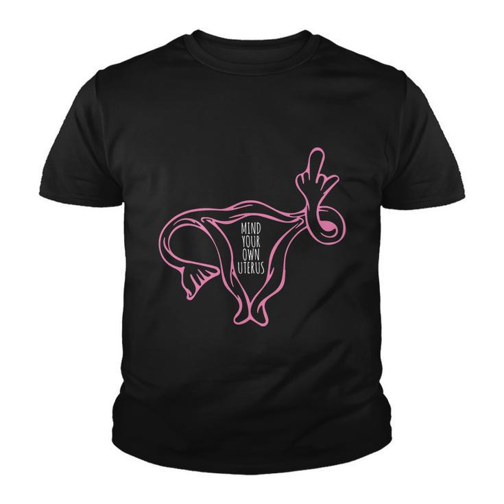 Mind Your Own Uterus 1973 Pro Roe Pro Choice Youth T-shirt