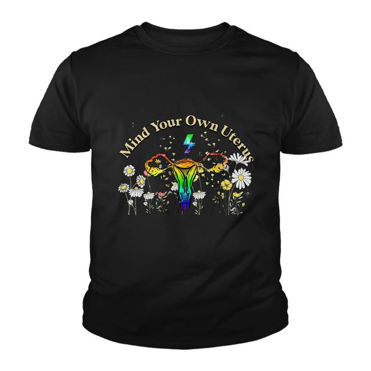 Mind Your Own Uterus Floral My Uterus My Choice Feminist Youth T-shirt