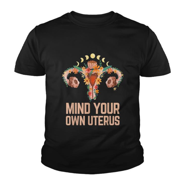 Mind Your Own Uterus Floral My Uterus My Choice V2 Youth T-shirt