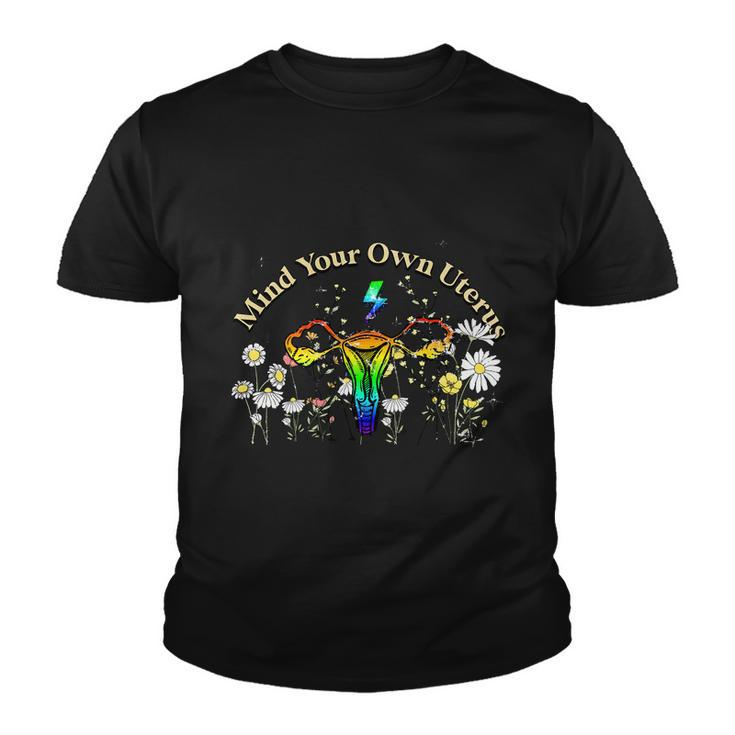 Mind Your Own Uterus Floral My Uterus My Choice Youth T-shirt