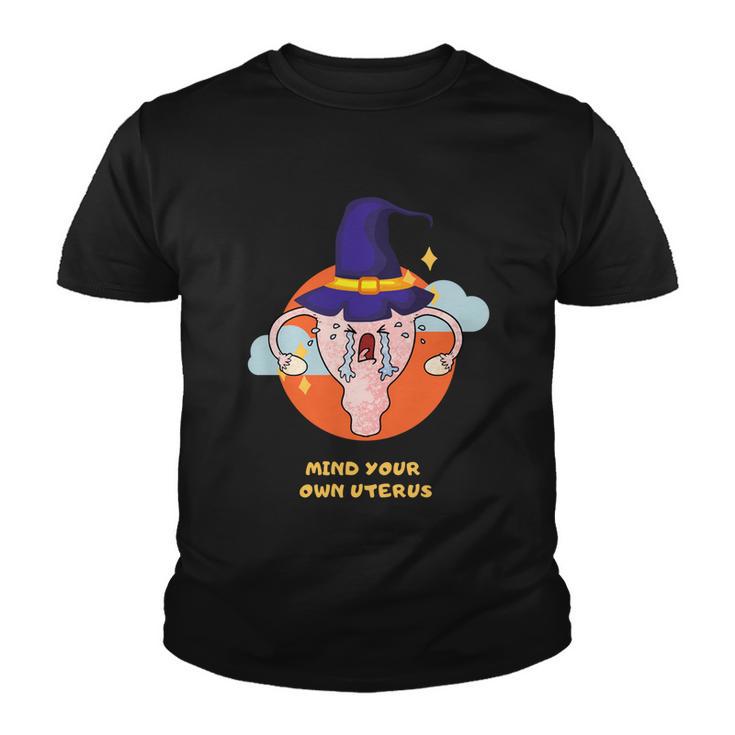 Mind Your Own Uterus Funny Halloween Tee Pro Choice Feminism Gift V3 Youth T-shirt