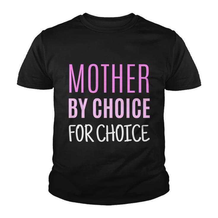 Mother By Choice For Choice Pro Choice Reproductive Rights Cool Gift Youth T-shirt