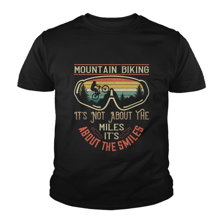 Mountain Biking It’S Not About The Miles It’S About The Smiles Youth T-shirt