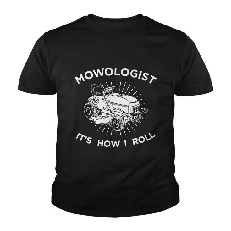 Mowologist Its How I Roll Lawn Mowing Funny Tshirt Youth T-shirt