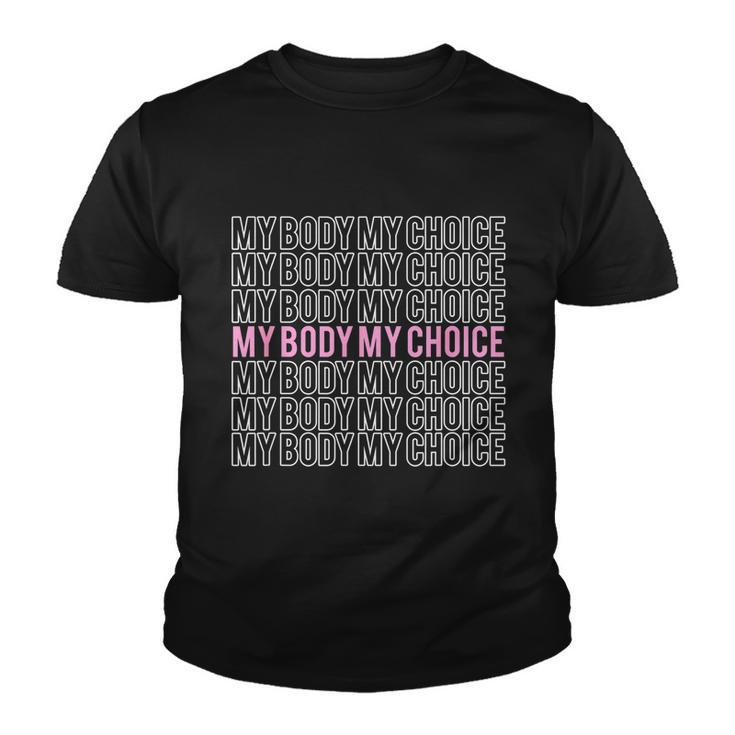 My Body My Choice Pro Choice Reproductive Rights Youth T-shirt