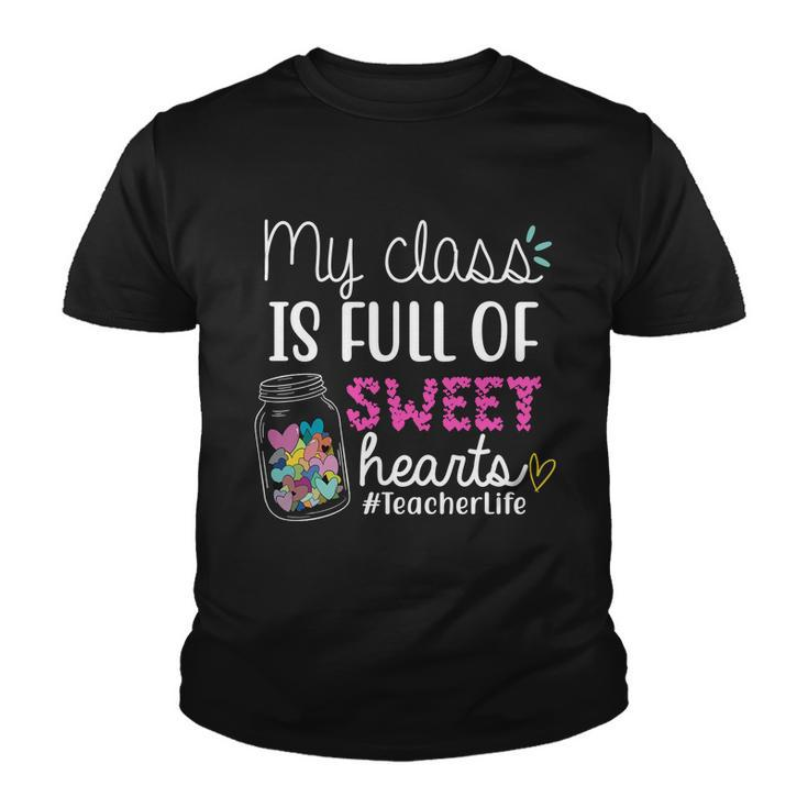 My Class Is Full Of Sweet Hearts Teacher Life V2 Youth T-shirt
