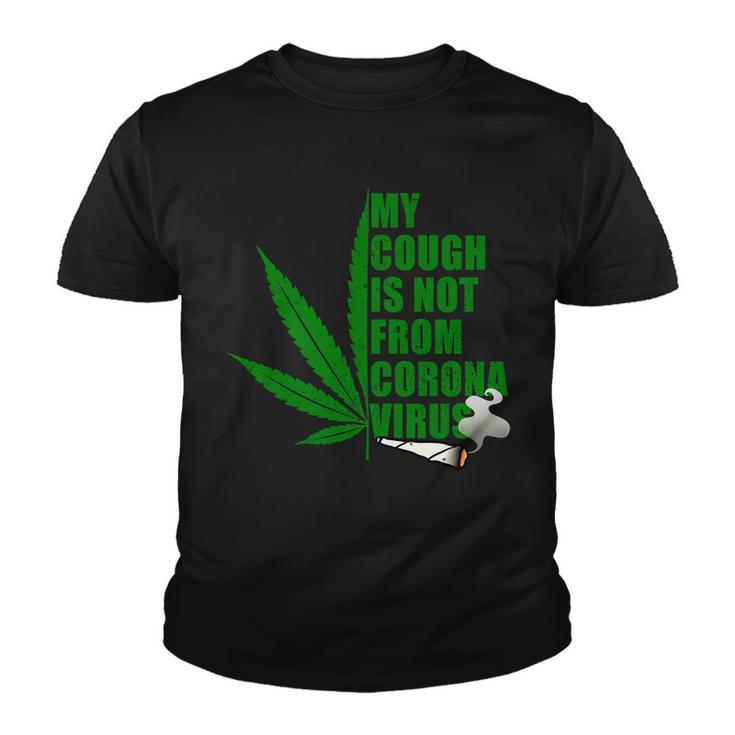 My Cough Is Not From Corona Virus Tshirt Youth T-shirt