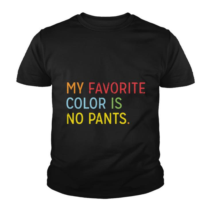 My Favorite Color Is No Pants V2 Youth T-shirt