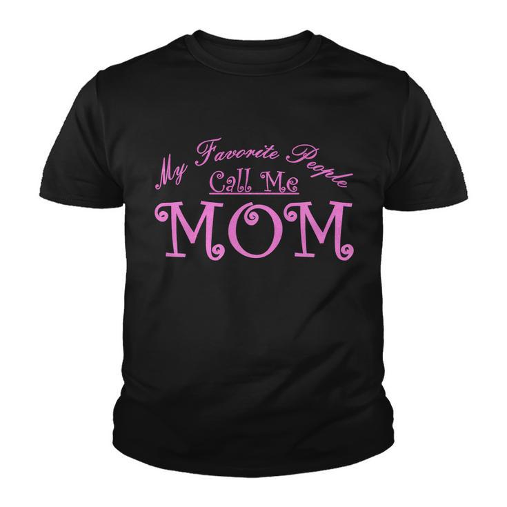 My Favorite People Call Me Mom Tshirt Youth T-shirt