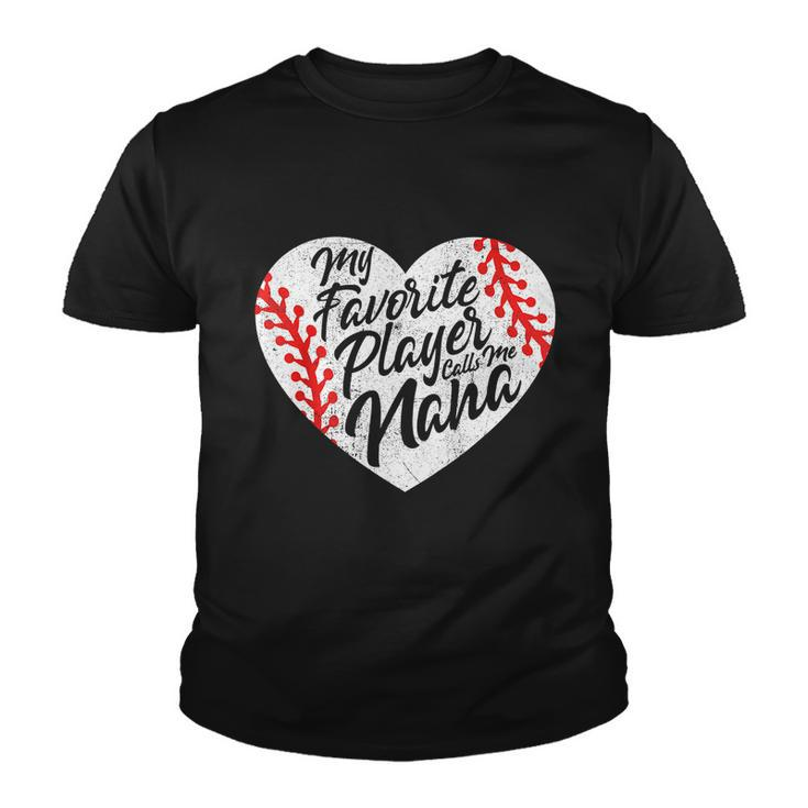 My Favorite Player Calls Me Nana Baseball Heart Cute Grandma Youth T-shirt