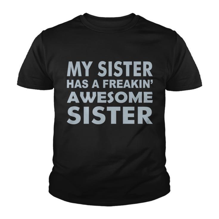 My Sister Has A Freakin Awesome Sister V2 Youth T-shirt