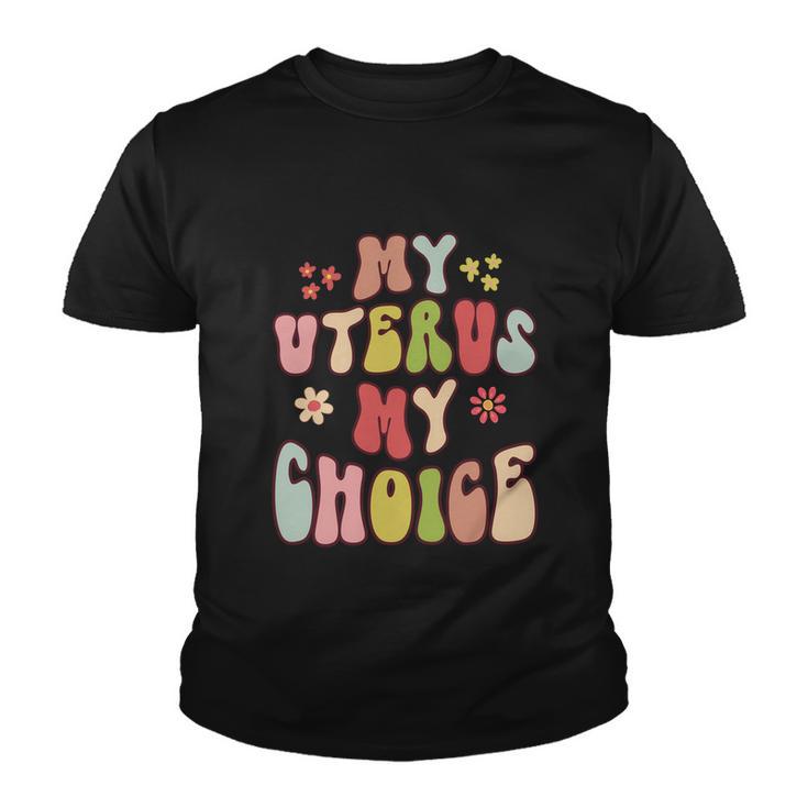 My Uterus My Choice Floral Style Reproductive Rights Gift Youth T-shirt