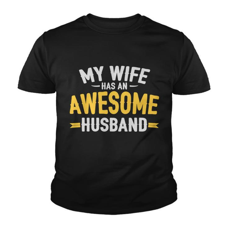 My Wife Has An Awesome Husband Tshirt Youth T-shirt