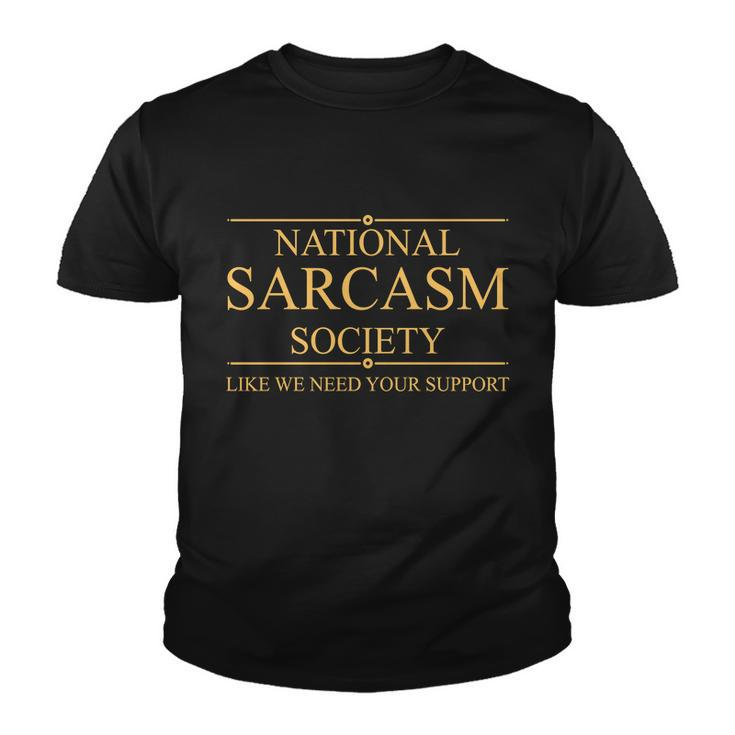 National Sarcasm Society Funny Sarcastic Youth T-shirt