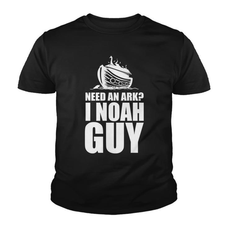 Need An Ark I Noah Guy Youth T-shirt