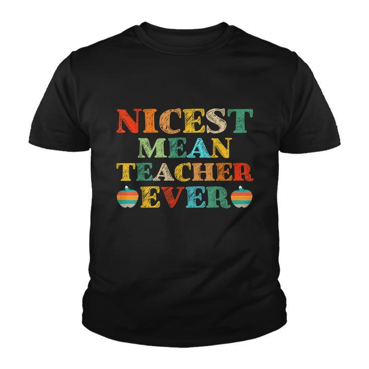 Nicest Mean Teacher Ever Teacher Student Youth T-shirt