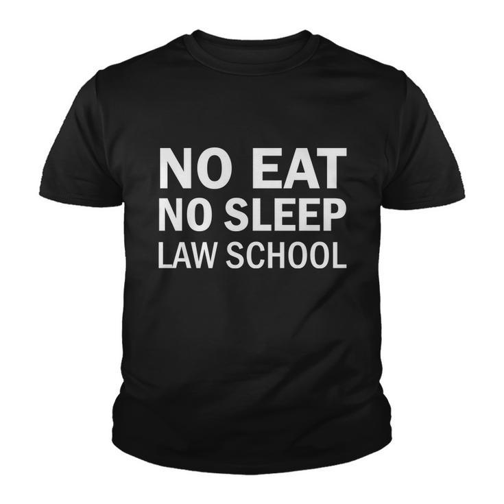 No Eat No Sleep Law School Funny Student Teachers Graphics Plus Size Youth T-shirt