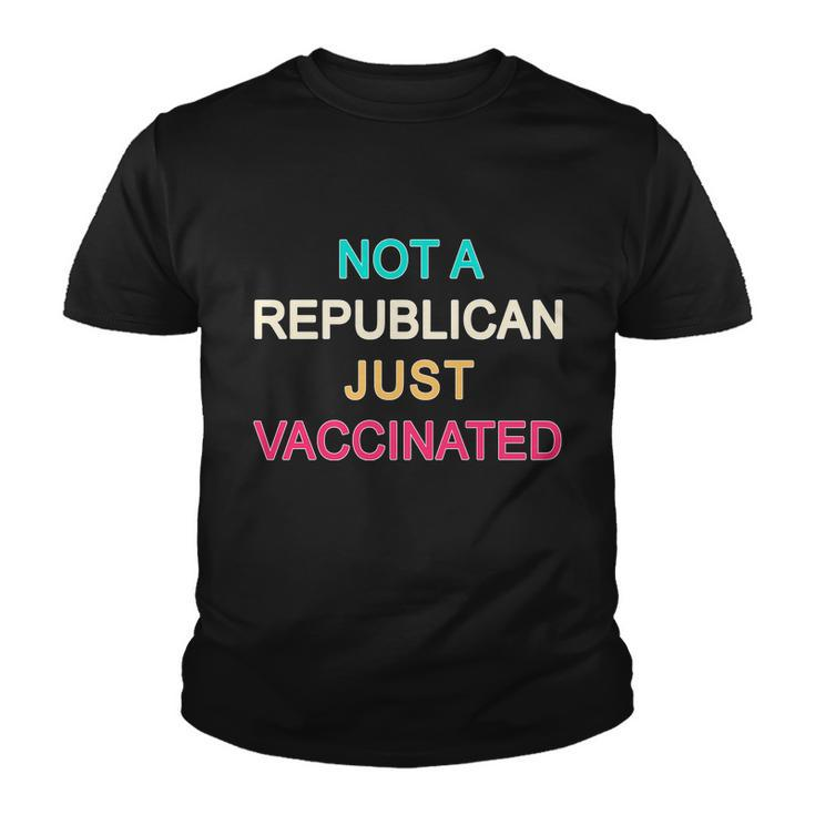 Not A Republican Just Vaccinated Youth T-shirt