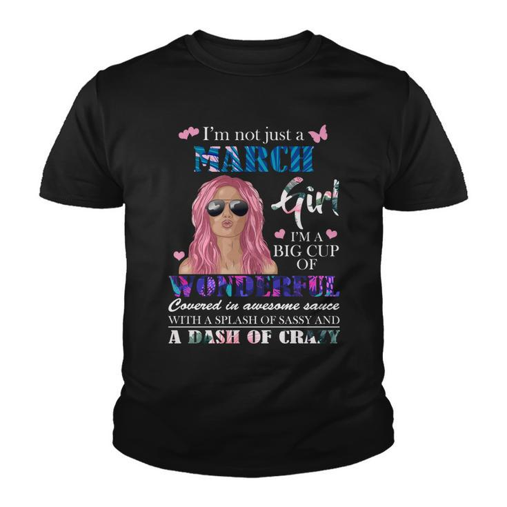 Not Just A March Girl Wonderful Sassy Birthday Youth T-shirt