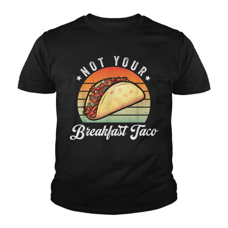 Not Your Breakfast Taco We Are Not Tacos Funny Jill Biden  Youth T-shirt