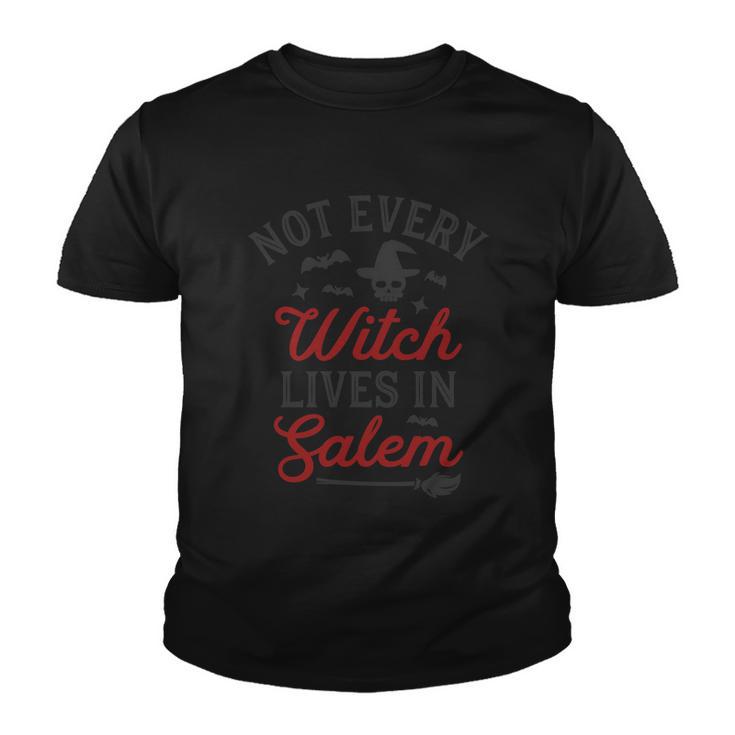 Noy Every Witch Lives In Salem Halloween Quote Youth T-shirt