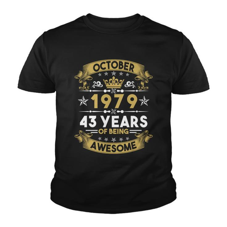 October 1979 43 Years Of Being Awesome Funny 43Rd Birthday Youth T-shirt