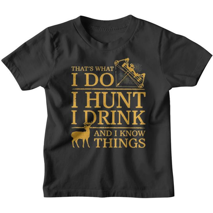 Official Thats What I Do I Hunt I Drink And I Know Things Youth T-shirt