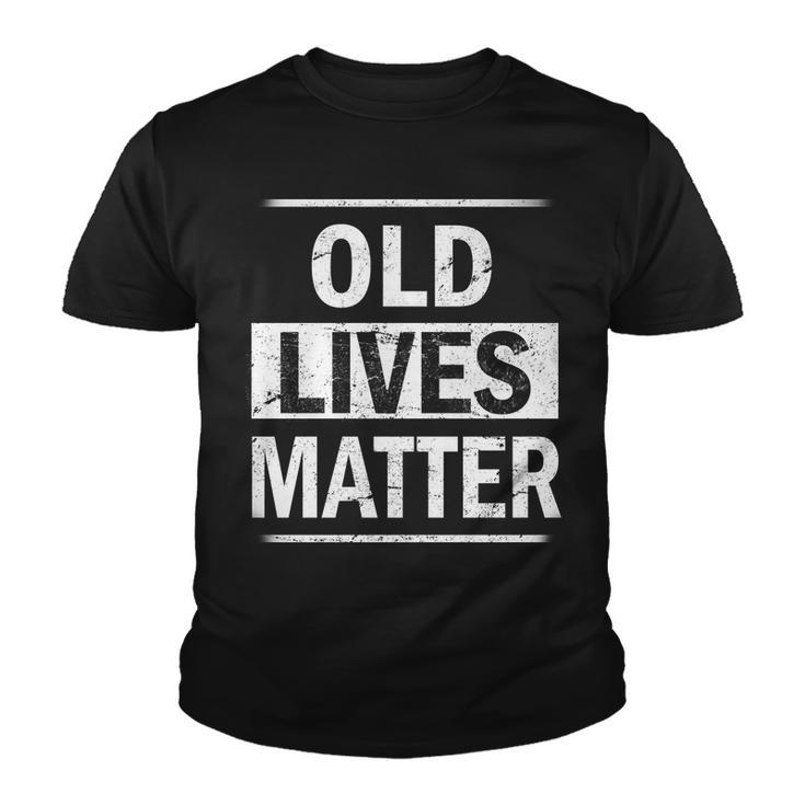 Old Lives Matter Tshirt Youth T-shirt