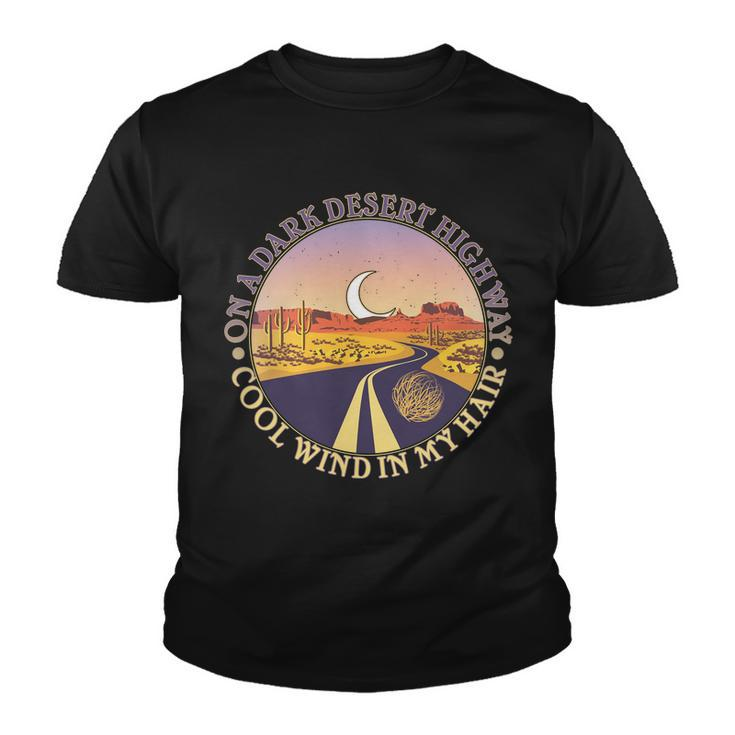 On A Dark Desert Highway Cool Wind In My Hair Tshirt Youth T-shirt