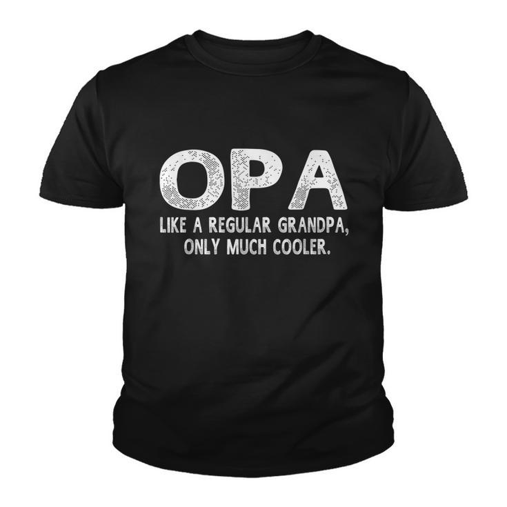 Opa Definition Like Regular Grandpa Only Cooler Funny Youth T-shirt