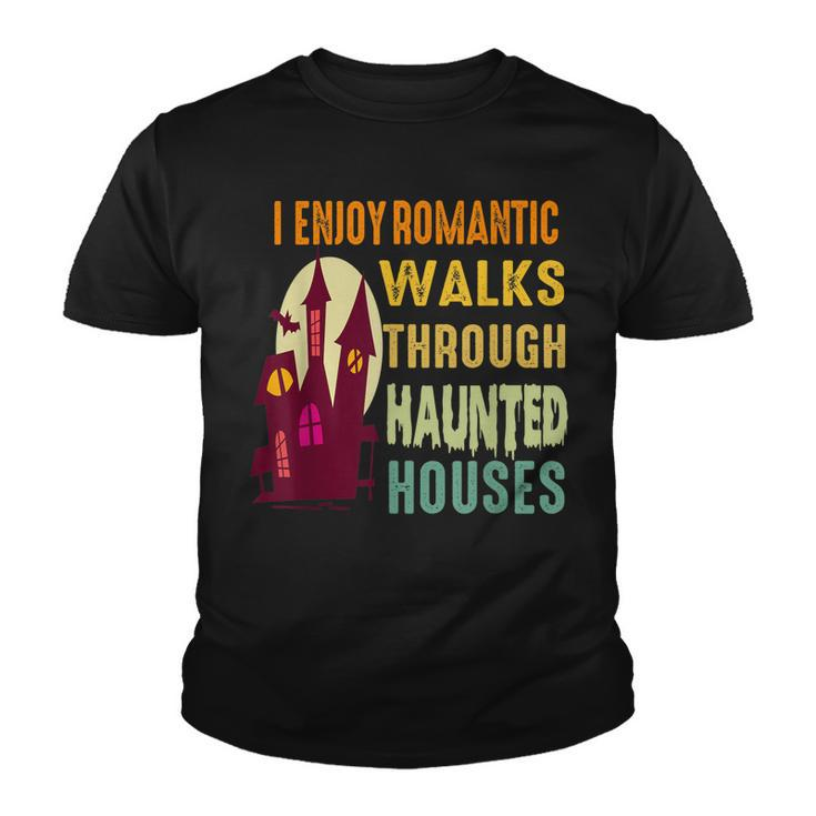 Paranormal I Enjoy Romantic Walks Haunted Houses Halloween  V2 Youth T-shirt