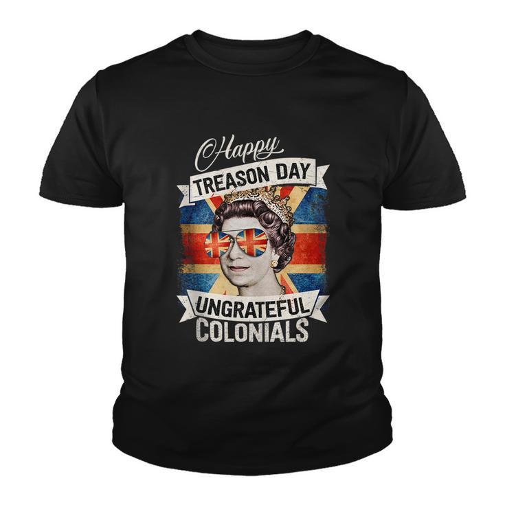 Patriotic Happy Treason Day Ungrateful Colonials 4Th Of July Youth T-shirt